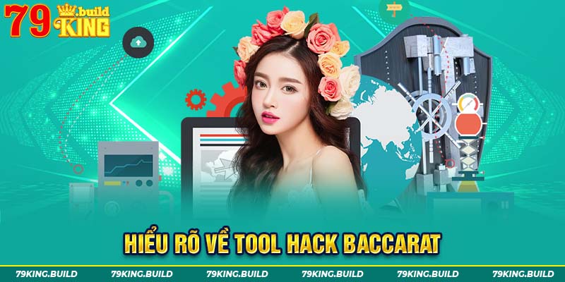 Hiểu rõ thế nào là tool hack game Baccarat